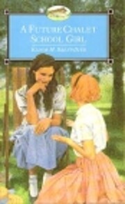 A Future Chalet School Girl de Elinor M.…