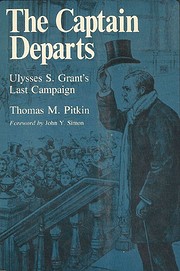 The Captain Departs: Ulysses S. Grant's Last…