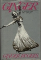 Ginger: My Story by Ginger Rogers