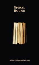 Spiral Bound : A Short Collection by Dessa…