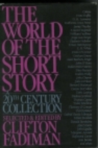The World of the Short Story: A 20th Century…