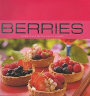 Berries: 40 Delectable Recipes for All…