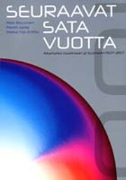 Seuraavat sata vuotta : aikamatka maailmaan…