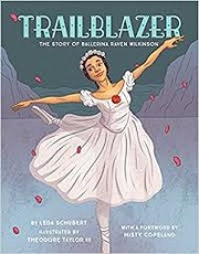 Trailblazer: The Story of Ballerina Raven…