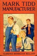 Mark Tidd Manufacturer by Clarence Budington…