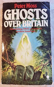 Ghosts Over Britain – tekijä: Peter Moss