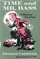 Time and Mr. Bass: A Mushroom Planet Book by…
