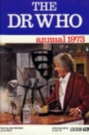 The Dr Who Annual 1973 – tekijä: World…