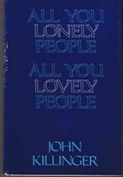 All You Lonely People, All You Lovely People…