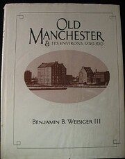 Old Manchester & its environs, 1769-1910 de…