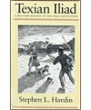 Texian Iliad: A Military History of the…