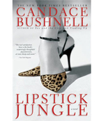Lipstick Jungle by Candace Bushnell