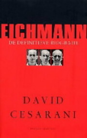 Eichmann : de definitieve biografie af David…