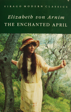 The Enchanted April by Elizabeth von Arnim