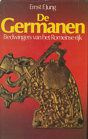 De Germanen. Bedwingers van het Romeinse…