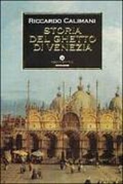 The ghetto of Venice de Riccardo Calimani