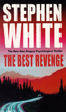 The Best Revenge by Stephen White