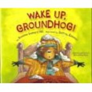 Wake Up, Groundhog!