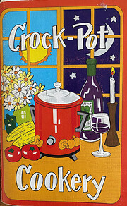 Crock-pot cookery por Irena Chalmers