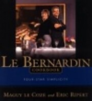 Le Bernardin Cookbook: Four-Star Simplicity…