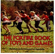The Foxfire Book of Toys and Games:…