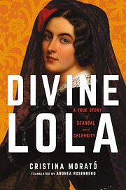 Divine Lola: A True Story of Scandal and…