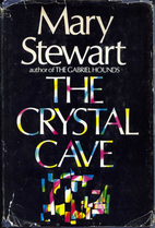 The Crystal Cave by Mary Stewart