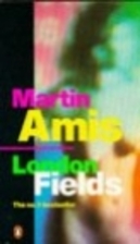 London Fields by Martin Amis