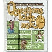 Questions Kids Ask About Art & Entertainment…