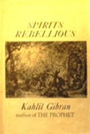 Spirits rebellious av Kahlil Gibran