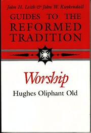 Worship (Guides to the Reformed Tradition)…