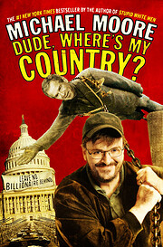Dude, Where's My Country? av Michael Moore