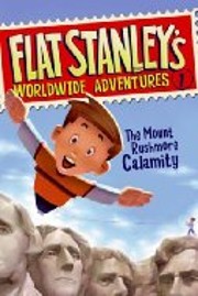The Mount Rushmore Calamity (Flat Stanley's…