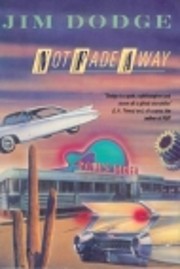 Not Fade Away por Jim Dodge