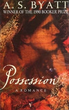 Possession: A Romance by A. S. Byatt