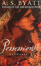 Possession: A Romance by A. S. Byatt