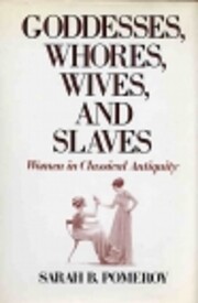 Goddesses, Whores, Wives and Slaves: Women…