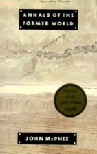 Annals of the Former World by John McPhee