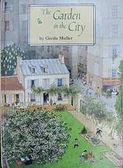 The Garden in the City por Gerda Muller
