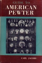 Guide to American Pewter (Illustrated with…