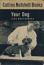 Your Dog (Nutshell Books) by John Montgomery