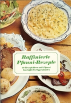 Raffinierte Pfanni-Rezepte - 32 Rezept-Ideen…