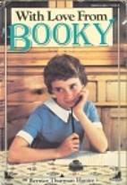 With Love from Booky by Bernice Thurman…