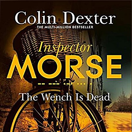 The Wench Is Dead - Colin Dexter, Samuel  West