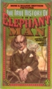 The True History of the Elephant Man de…