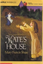 Kate's House by Mary Francis Shura