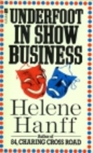 Underfoot in Show Business by Helene Hanff
