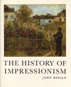 The History of Impressionism by John Rewald