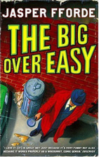 The Big Over Easy by Jasper Fforde