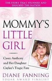 Mommy's Little Girl: Casey Anthony and her…